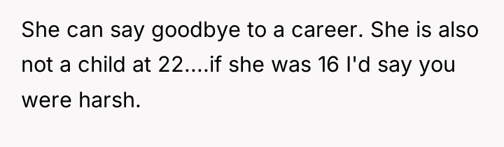 She can say goodbye to a career. She is also...