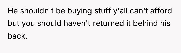 He shouldn't be buying stuff y'all can't afford but you...