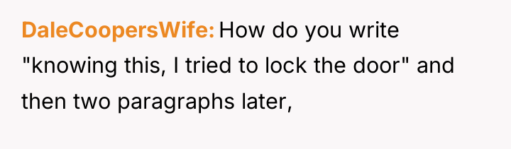 DaleCoopersWife How do you write "knowing this, I tried to...