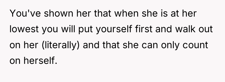 You've shown her that when she is at her lowest...