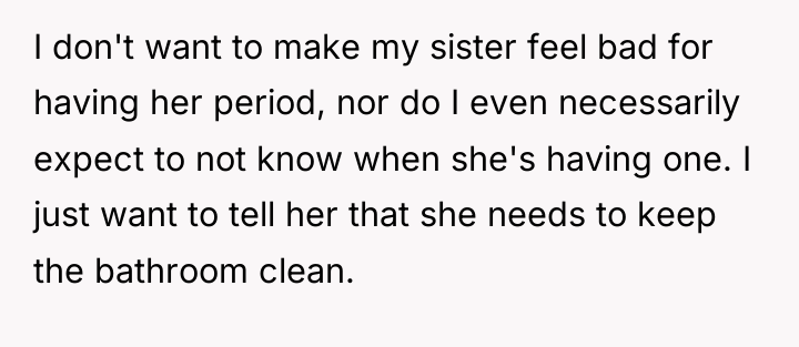 I don't want to make my sister feel bad for...