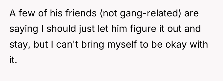 A few of his friends (not gang-related) are saying I...