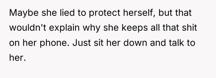 Maybe she lied to protect herself, but that wouldn't explain...