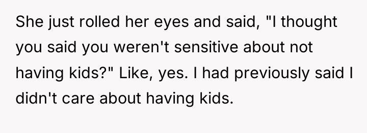 She just rolled her eyes and said, "I thought you...