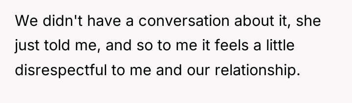 We didn't have a conversation about it, she just told...