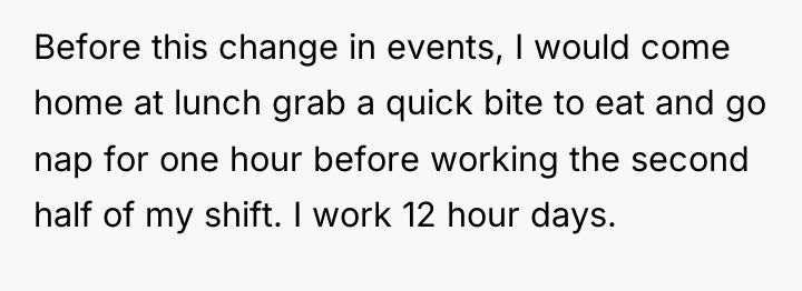 Before this change in events, I would come home at...