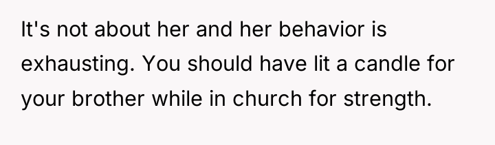It's not about her and her behavior is exhausting. You...