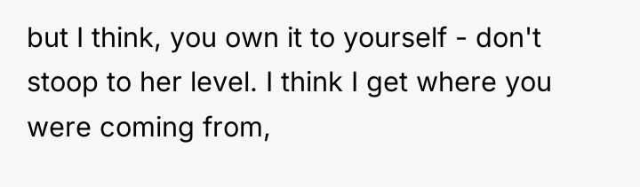 but I think, you own it to yourself - don't...