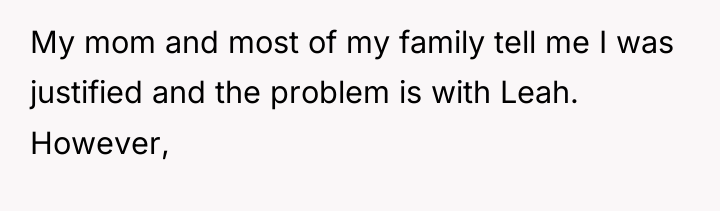 My mom and most of my family tell me I...