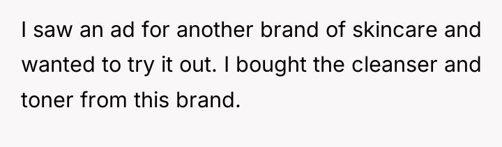 I saw an ad for another brand of skincare and...