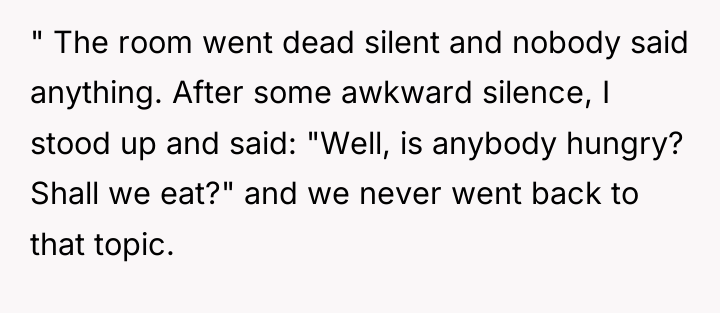 " The room went dead silent and nobody said anything....
