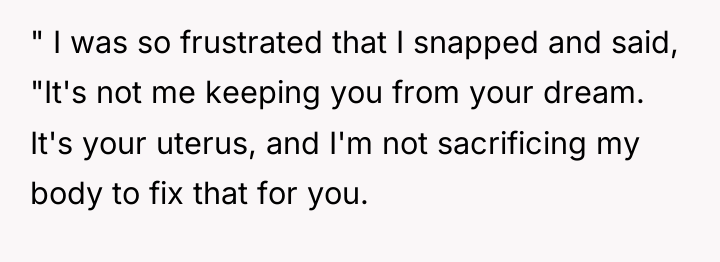 " I was so frustrated that I snapped and said,...