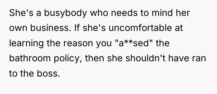 She's a busybody who needs to mind her own business....