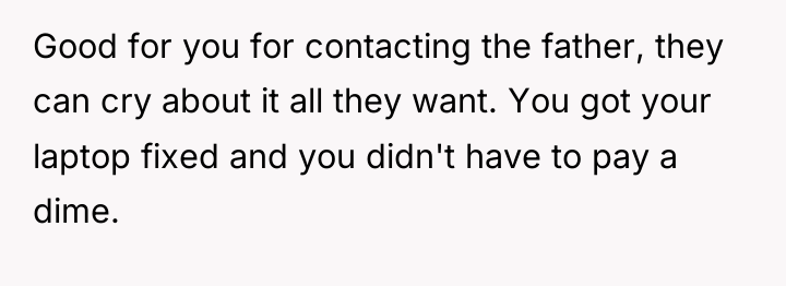 Good for you for contacting the father, they can cry...
