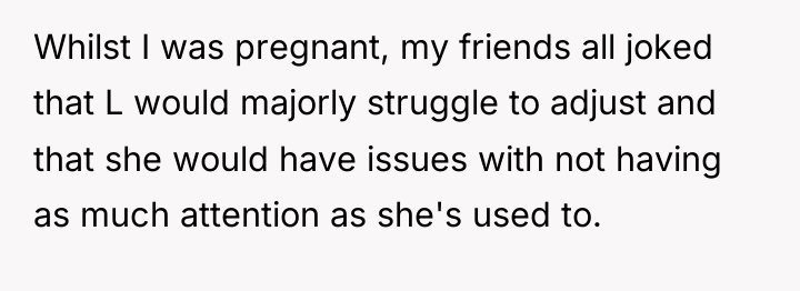 Whilst I was pregnant, my friends all joked that L...
