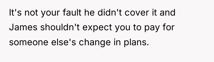 It's not your fault he didn't cover it and James...