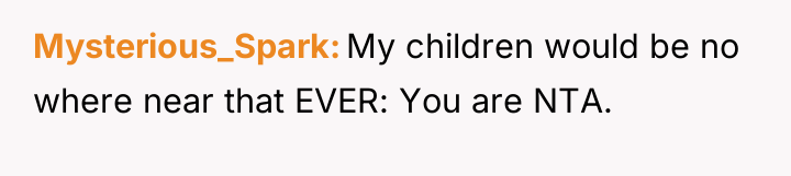 Mysterious_Spark My children would be no where near that EVER:...