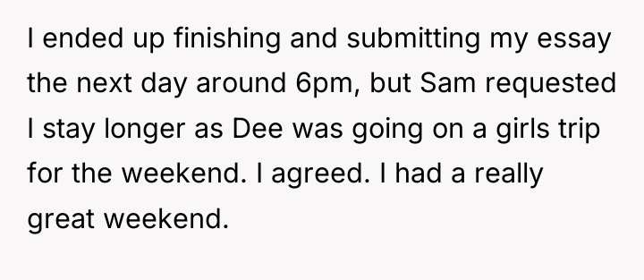 I ended up finishing and submitting my essay the next...