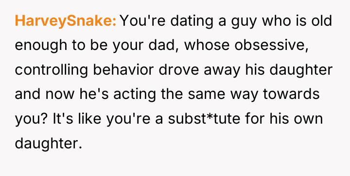 HarveySnake You're dating a guy who is old enough to...