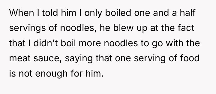 When I told him I only boiled one and a...