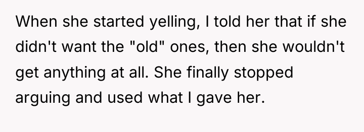 When she started yelling, I told her that if she...