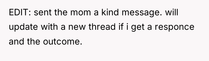EDIT: sent the mom a kind message. will update with...