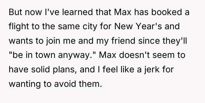 But now I've learned that Max has booked a flight...