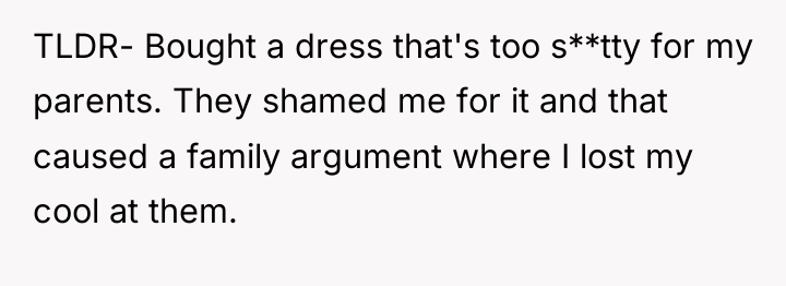 TLDR- Bought a dress that's too s**tty for my parents....