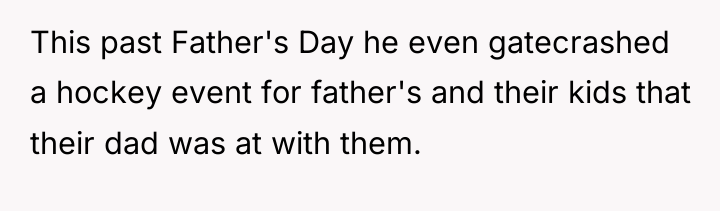 This past Father's Day he even gatecrashed a hockey event...