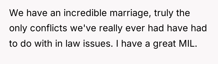 We have an incredible marriage, truly the only conflicts we've...