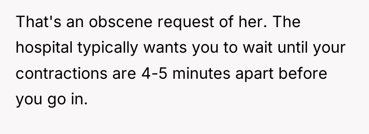 That's an obscene request of her. The hospital typically wants...