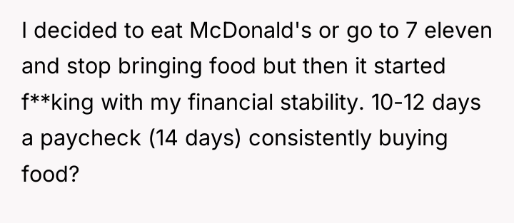I decided to eat McDonald's or go to 7 eleven...