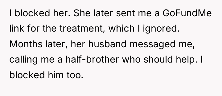 I blocked her. She later sent me a GoFundMe link...