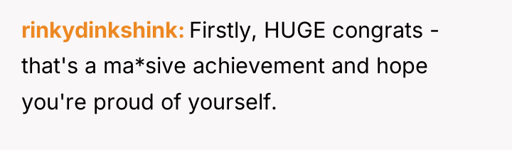 rinkydinkshink Firstly, HUGE congrats - that's a ma*sive achievement and...