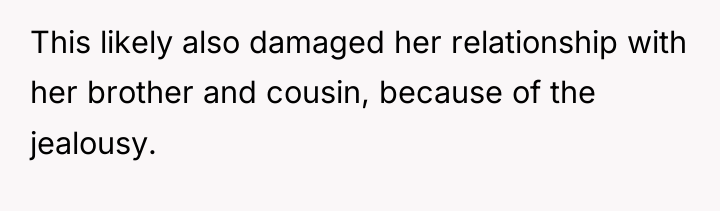 This likely also damaged her relationship with her brother and...