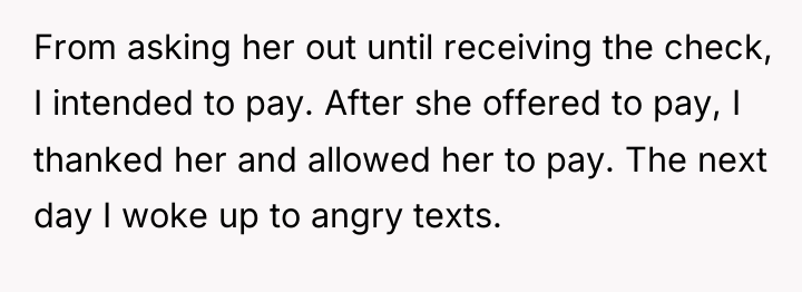 From asking her out until receiving the check, I intended...