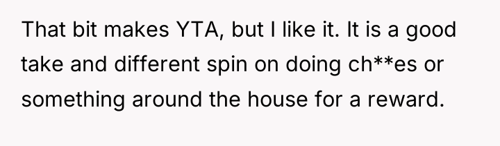 That bit makes YTA, but I like it. It is...
