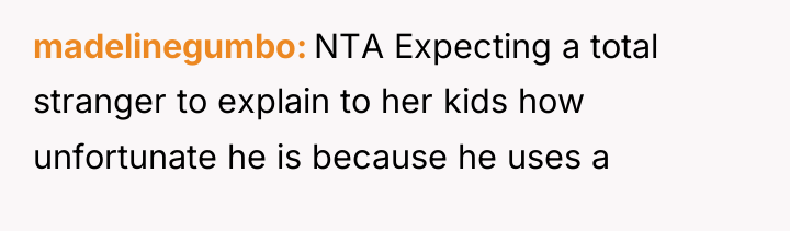 madelinegumbo NTA Expecting a total stranger to explain to her...