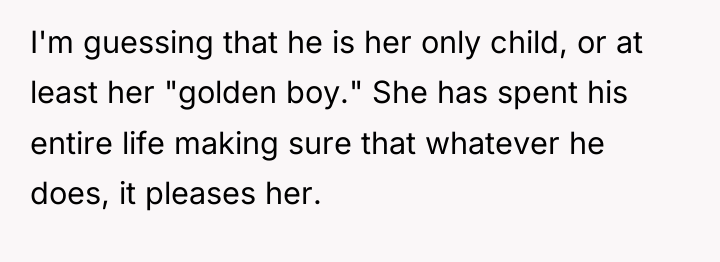 I'm guessing that he is her only child, or at...