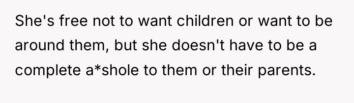 She's free not to want children or want to be...