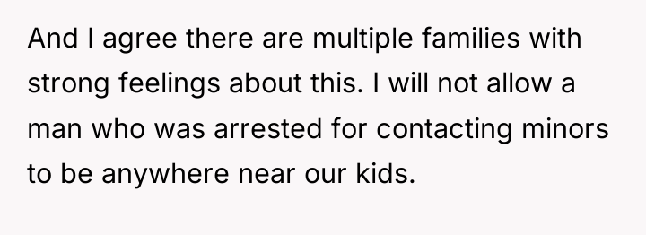 And I agree there are multiple families with strong feelings...