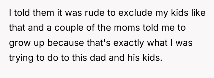 I told them it was rude to exclude my kids...