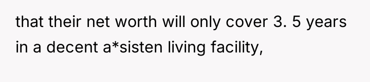 that their net worth will only cover 3. 5 years...