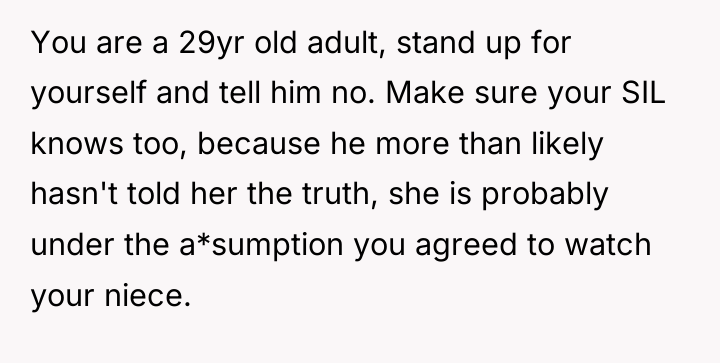 You are a 29yr old adult, stand up for yourself...
