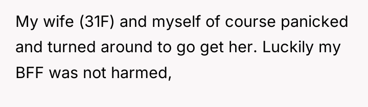My wife (31F) and myself of course panicked and turned...