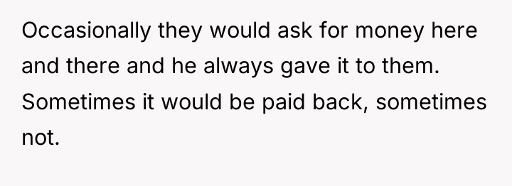 Occasionally they would ask for money here and there and...
