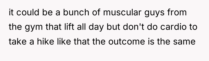 it could be a bunch of muscular guys from the...