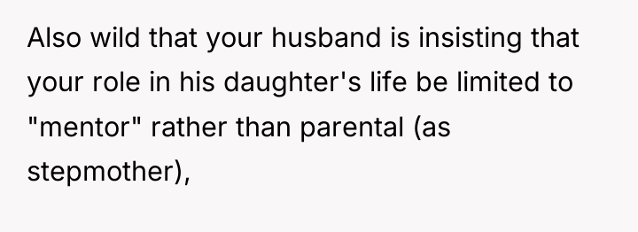 Also wild that your husband is insisting that your role...