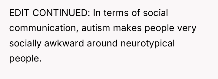 EDIT CONTINUED: In terms of social communication, autism makes people...
