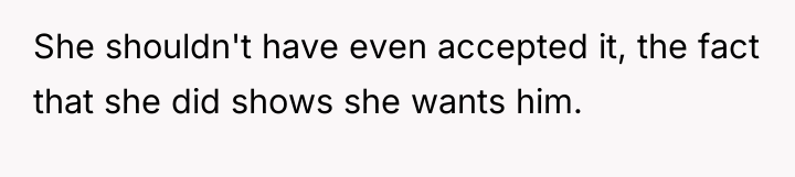 She shouldn't have even accepted it, the fact that she...
